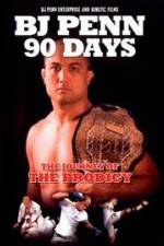 Watch BJ Penn 90 Days - The Journey of the Prodigy Xmovies8