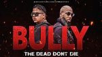 Watch Bully the Dead Don't Die Xmovies8