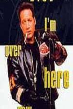 Watch Andrew Dice Clay I'm Over Here Now Xmovies8