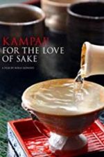 Watch Kampai! For the Love of Sake Xmovies8