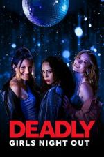 Watch Deadly Girls Night Out Xmovies8