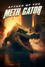 Watch Attack of the Meth Gator Xmovies8