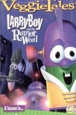 Watch Larry-Boy and the Rumor Weed Xmovies8