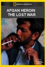 Watch National Geographic Afghan Heroin The Lost War Xmovies8