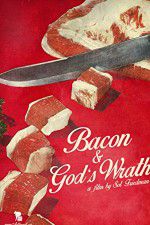 Watch Bacon & Gods Wrath Xmovies8
