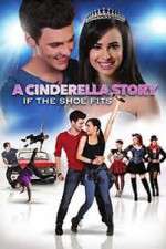 Watch A Cinderella Story: If the Shoe Fits Xmovies8
