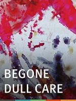 Watch Begone Dull Care Xmovies8