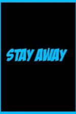 Watch Stay Away Xmovies8