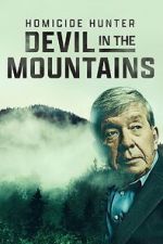 Watch Homicide Hunter: Devil in the Mountains (TV Special 2022) Xmovies8