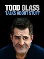 Watch Todd Glass: Talks About Stuff Xmovies8