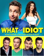 Watch What an Idiot Xmovies8