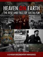 Watch Heaven on Earth: The Rise and Fall of Socialism Xmovies8