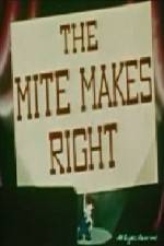 Watch The Mite Makes Right Xmovies8