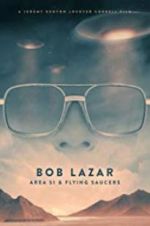 Watch Bob Lazar: Area 51 & Flying Saucers Xmovies8
