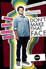 Watch Dont Make That Face by Naveen Richard Xmovies8