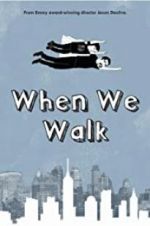 Watch When We Walk Xmovies8