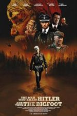 Watch The Man Who Killed Hitler and Then The Bigfoot Xmovies8