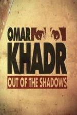 Watch Omar Khadr: Out of the Shadows Xmovies8