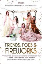 Watch Friends, Foes & Fireworks Xmovies8
