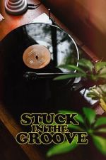 Watch Stuck in the Groove (A Vinyl Documentary) Xmovies8