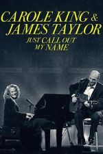Watch Carole King & James Taylor: Just Call Out My Name Xmovies8
