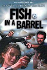 Watch Fish in a Barrel Xmovies8