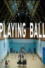 Watch Playing Ball Xmovies8