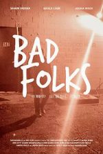 Watch Bad Folks Xmovies8