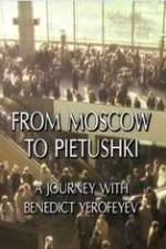 Watch From Moscow to Pietushki Xmovies8