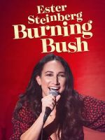 Watch Ester Steinberg: Burning Bush (TV Special 2021) Xmovies8