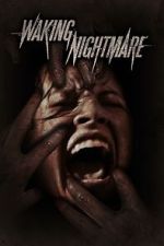 Watch Waking Nightmare Xmovies8