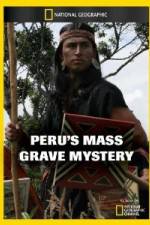 Watch National Geographic Peru's Mass Grave Mystery Xmovies8