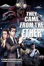 Watch They Came from the Ether Xmovies8