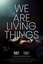 Watch We Are Living Things Xmovies8