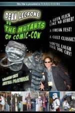 Watch Dean LeCrone vs. the Mutants of Comic-Con Xmovies8