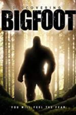 Watch Discovering Bigfoot Xmovies8