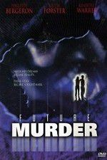 Watch Future Murder Xmovies8