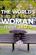 Watch The World\'s Smallest Woman: Meet Jyoti Xmovies8