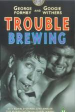 Watch Trouble Brewing Xmovies8
