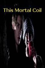 Watch This Mortal Coil Xmovies8