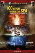 Watch 100 Years Under The Sea - Shipwrecks of the Caribbean Xmovies8
