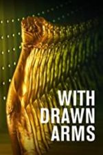 Watch With Drawn Arms Xmovies8