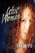 Watch Celtic Woman: Believe Xmovies8