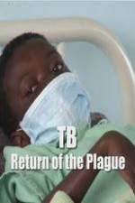 Watch TB: Return of the Plague Xmovies8