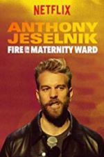 Watch Anthony Jeselnik: Fire in the Maternity Ward Xmovies8