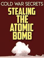 Watch Cold War Secrets: Stealing the Atomic Bomb Xmovies8
