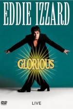 Watch Eddie Izzard Glorious Xmovies8