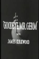 Watch Goodbye Mr Germ Xmovies8