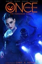 Watch Once Upon a Time: The Horseman Cometh Xmovies8