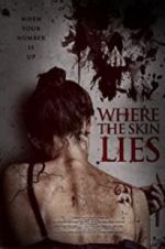 Watch Where the Skin Lies Xmovies8